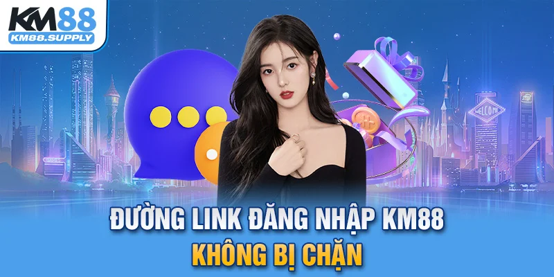 đường link đăng nhập km88 chính thức