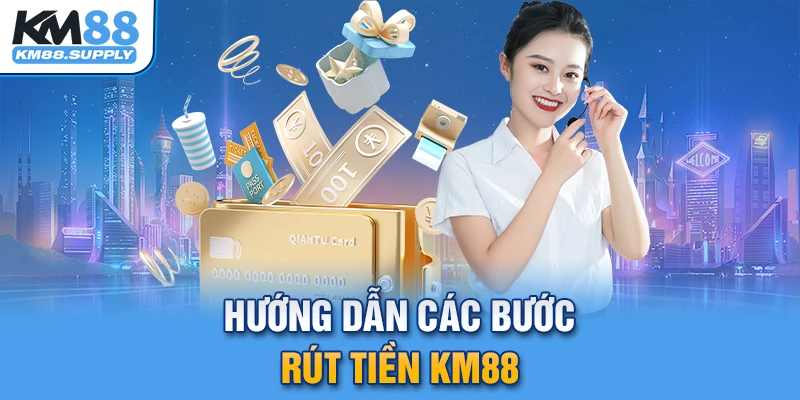 hướng dẫn các bước rút tiền KM88