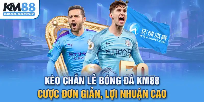 Kèo chẳn lẻ bóng đá KM88