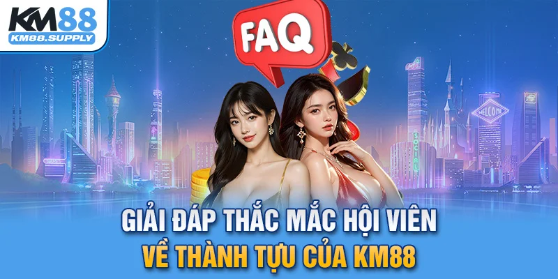 Giải đáp thắc mắc hội viên về thành tựu của KM88