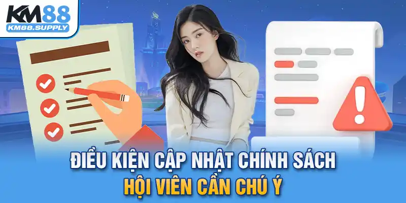 Điều kiện cập nhật chính sách hội viên