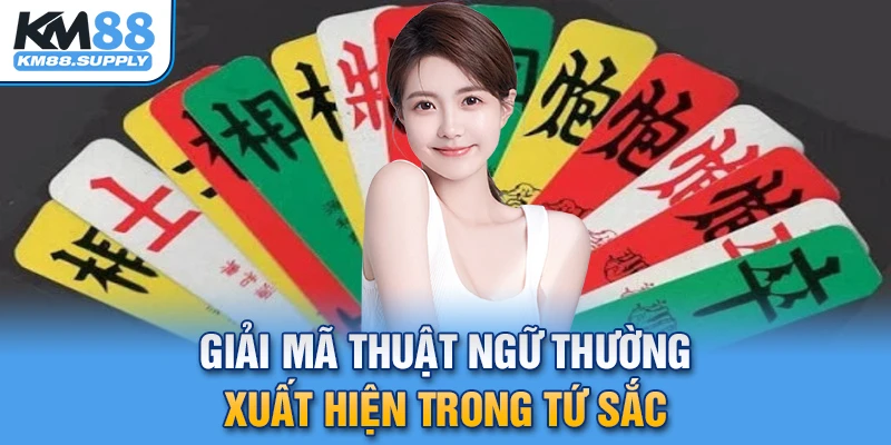 Giải mã các thuật ngữ thường xuất hiện trong game Tứ Sắc