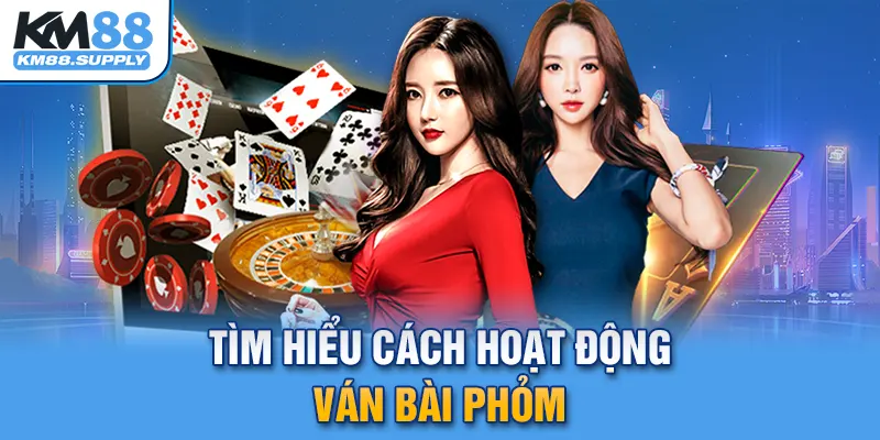 Ván bài Phỏm Tá Lả có cách thức hoạt động khá dễ hiểu