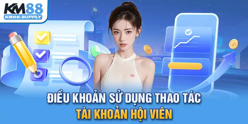 Điều khoản sử dụng đối với những thao tác trên tài khoản hội viên