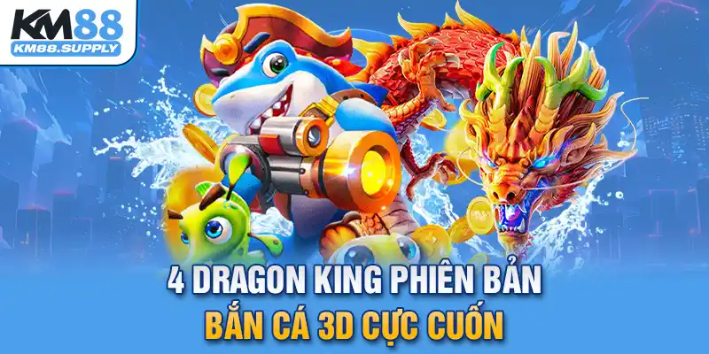 Tựa game được yêu thích nhiều nhất tại bắn cá KM88