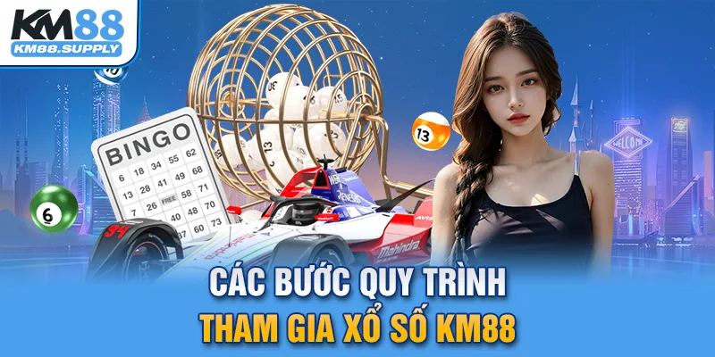 Hướng dẫn quy trình tham gia xổ số KM88 siêu đơn giản