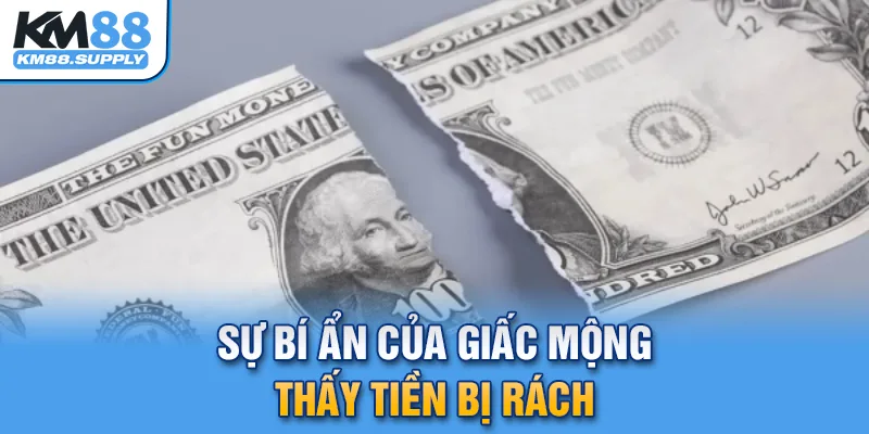 Sự bí ẩn của giấc mộng thấy tiền bị rách